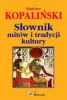 Słownik mitów i tradycji kultury Słownik mitów i tradycji kultury